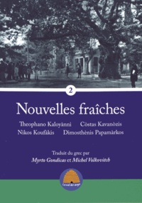 Theophano Kaloyanni et Costas Kavanozis - Nouvelles fraîches Tome 2 : .