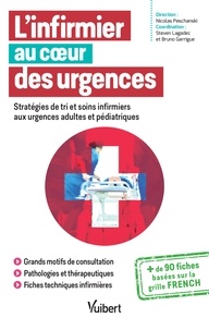 Théophile Bastide - L'infirmier au coeur des urgences - Stratégies de tri et soins infirmiers aux urgences adultes et pédiatriques.