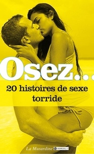Théophile Dessoy et Salomon Gerbier de Jonc - Osez... 20 histoires de sexe torride.