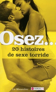 Théophile Dessoy et Salomon Gerbier de Jonc - Osez... 20 histoires de sexe torride.