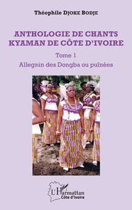 Anthologie de chants kyaman de Côte d'Ivoire