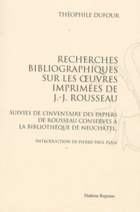 Recherches bibliographiques sur les oeuvres imprimées de Jean-Jacques Rousseau
