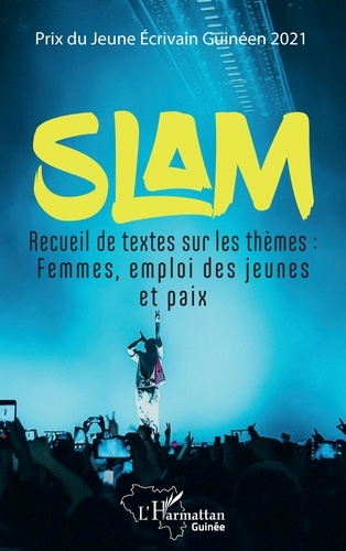 Slam. Recueil de textes sur les thèmes : femmes, emploi des jeunes et paix