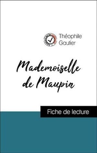 Théophile Gautier - Analyse de l'œuvre : Mademoiselle de Maupin (résumé et fiche de lecture plébiscités par les enseignants sur fichedelecture.fr).