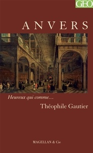 Théophile Gautier - Anvers - Récit.