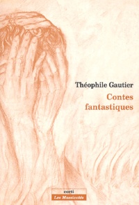 Théophile Gautier - Contes fantastiques.