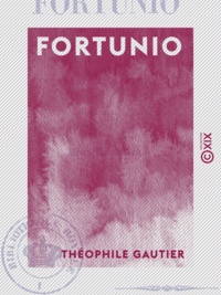 Théophile Gautier - Fortunio.