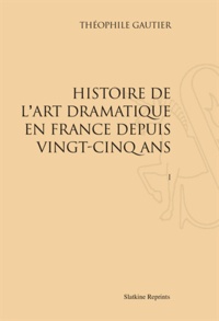 Théophile Gautier - Histoire de l'art dramatique en France depuis vingt-cinq ans - Réimpression de l'édition de Paris, 1858-1859. 6 volumes.