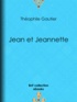 Théophile Gautier - Jean et Jeannette.