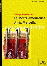 Théophile Gautier - La Morte amoureuse ; Arria Marcella - Souvenir de Pompéi.