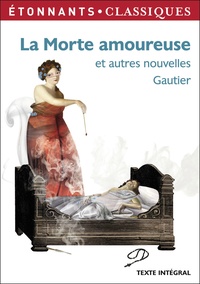 Téléchargement pdf des ebooks gratuits La morte amoureuse et autres nouvelles DJVU PDF par Théophile Gautier en francais 9782081330252