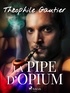 Théophile Gautier - La Pipe d'Opium.