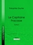 Théophile Gautier et  Ligaran - Le Capitaine Fracasse - Tome II.
