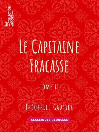 Le Capitaine Fracasse. Tome II