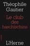 Théophile Gautier - Le club des haschischins - Suivi de La Pipe d'opium.