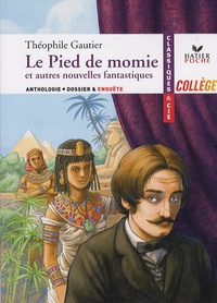 Théophile Gautier - Le Pied de momie et autres nouvelles fantastiques.