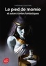 Théophile Gautier - Le pied de momie et autres récits fantastiques.