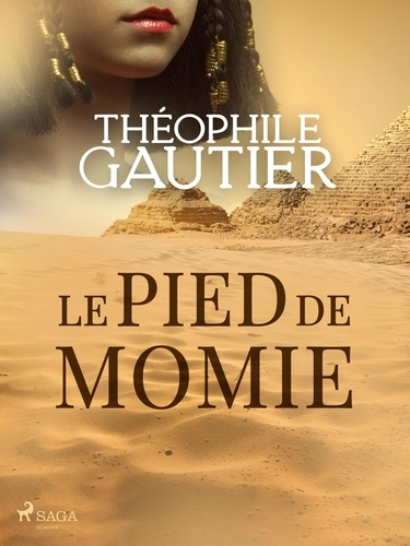 Théophile Gautier - Le Pied de momie.