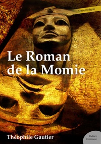 Théophile Gautier - Le Roman de la Momie.