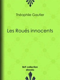 Théophile Gautier - Les Roués innocents.