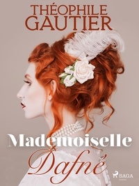 Théophile Gautier - Mademoiselle Dafné.