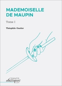 Théophile Gautier - Mademoiselle de Maupin - Tome I.