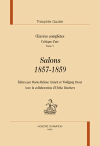 Théophile Gautier - Oeuvres complètes, Critiques d'art - Tome V, Salons 1857-1859.