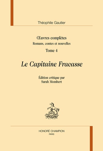 Oeuvres complètes. Romans, contes et nouvelles Tome 4, Le Capitaine Fracasse