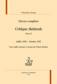 Théophile Gautier - Oeuvres complètes - Critique théâtrale Tome 9, Juillet 1850 - Octobre 1851.
