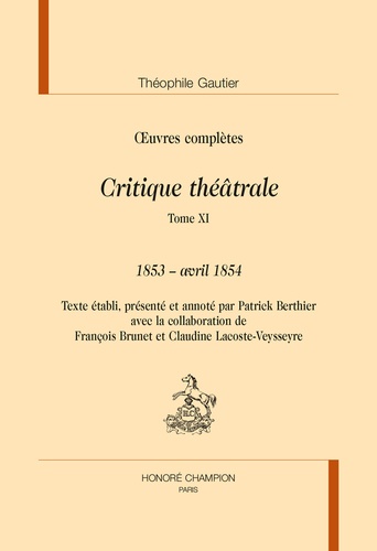 Oeuvres complètes. Critique théâtrale Tome 11, 1853 - avril 1854