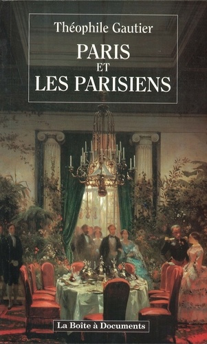 Théophile Gautier - Paris et les Parisiens.
