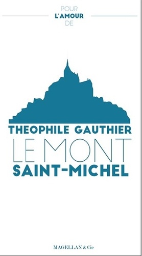 Théophile Gautier - Pour l'amour du Mont Saint-Michel.