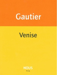 Théophile Gautier - Venise.