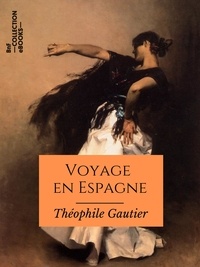 Théophile Gautier - Voyage en Espagne - Tras los montes.