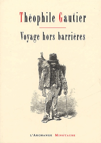 Théophile Gautier - Voyage hors barrières.