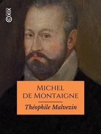 Théophile Malvezin - Michel de Montaigne - Son origine, sa famille.