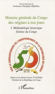 Théophile Obenga - Histoire générale du Congo des origines à nos jours - Tome 1, Méthodologie historique - Genèse du Congo.