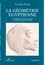 La géométrie égyptienne. Contribution de l'Afrique antique à la mathématique mondiale
