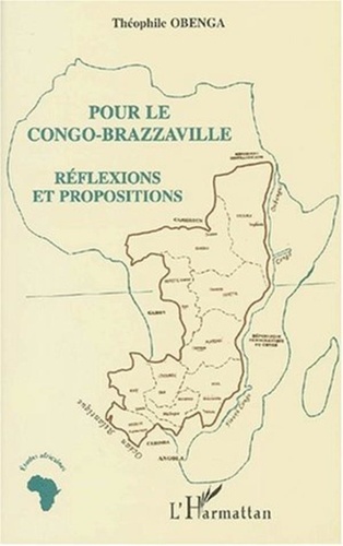 Théophile Obenga - Pour le Congo-Brazzaville. - Réflexions et propositions.