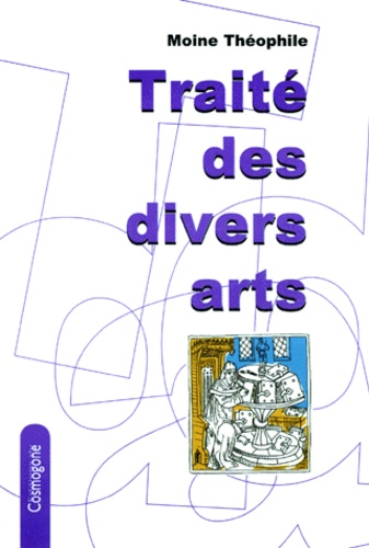  Théophile - Traité des divers arts.