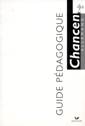 Théophile Wolff et Martine Bertolus - Allemand 2nde Chancen. Guide Pedagogique.