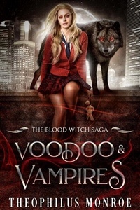 Voodoo and Vampires - The Blood Witch Saga, #1