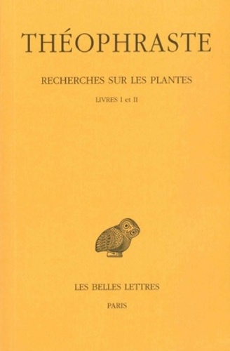  Théophraste - Recherches sur les plantes - Tome 1, Livres I et II.