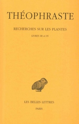  Théophraste - Recherches sur les plantes - Tome 2, Livres III et IV.