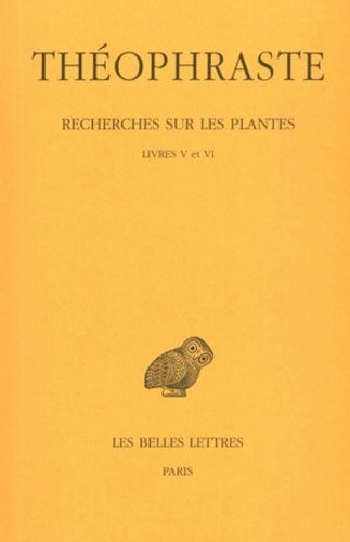  Théophraste - Recherches sur les plantes - Tome 3, Livres V et VI.