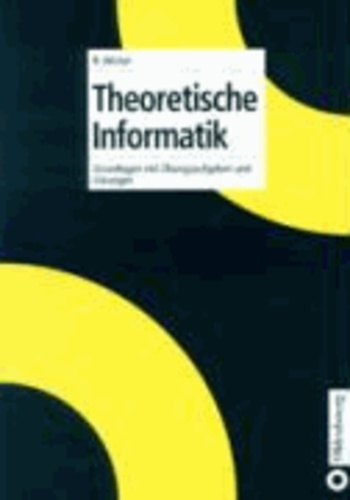 Theoretische Informatik - Grundlagen mit Übungsaufgaben und Lösungen.
