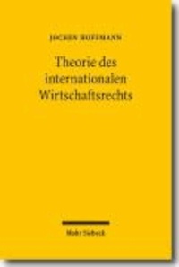 Theorie des internationalen Wirtschaftsrechts.