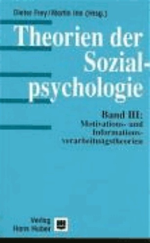 Theorien der Sozialpsychologie 3 - Motivations-, Selbst- und Informationsverarbeitungstheorien.