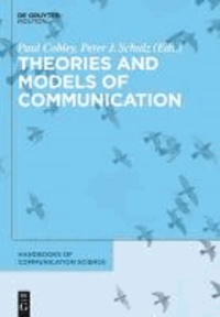 Theories and Models of Communication - Handbooks of Communication Sciences.