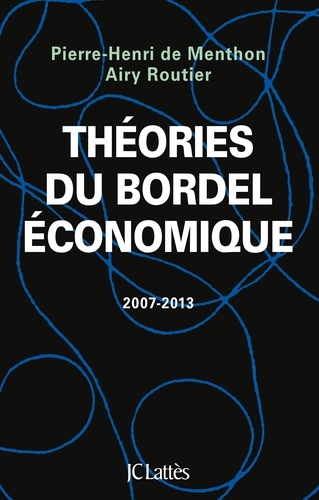 Théories du bordel économique. 2007-2013 - Occasion